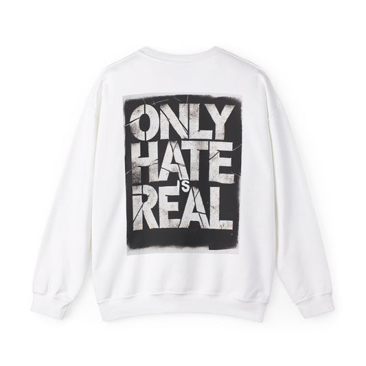 ONLY HATE IS REAL
